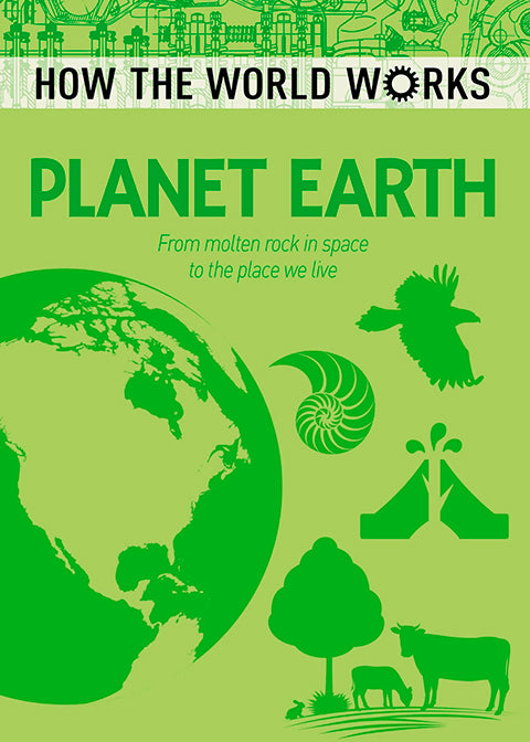How the World Works Planet Earth