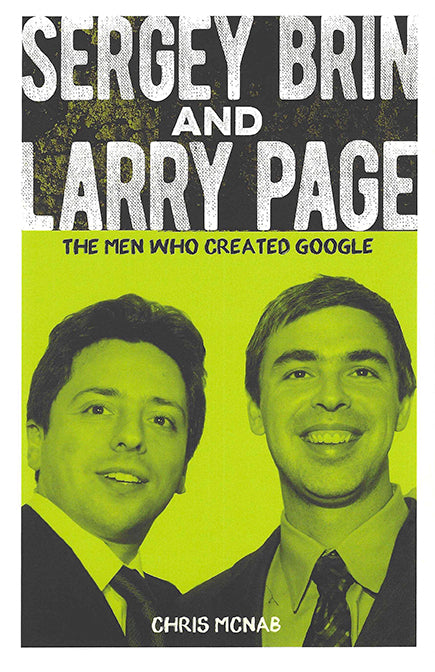 Sergey Brin & Larry Page: The Men Who Created Google