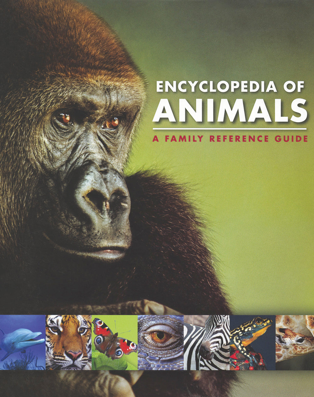 Encyclopedia Of Animals A Family Reference Guide