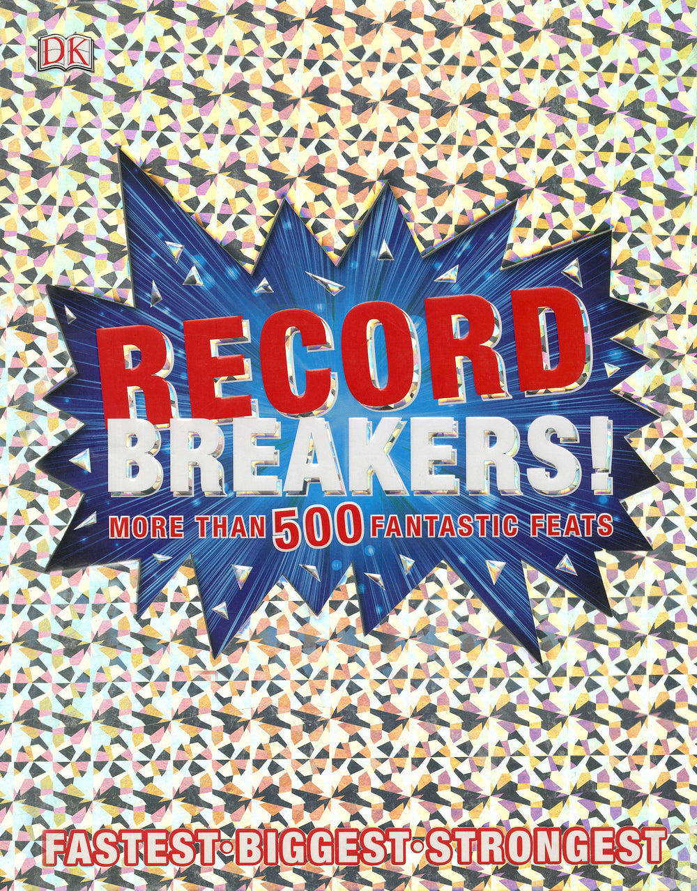 Record Breakers! More Than 500 Fantastic Feats