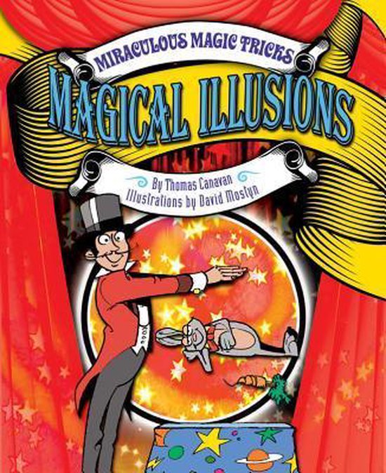 Miraculous Magic Tricks: Magical Illusions