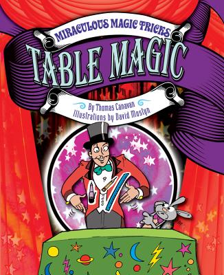 Miraculous Magic Tricks: Table Magic
