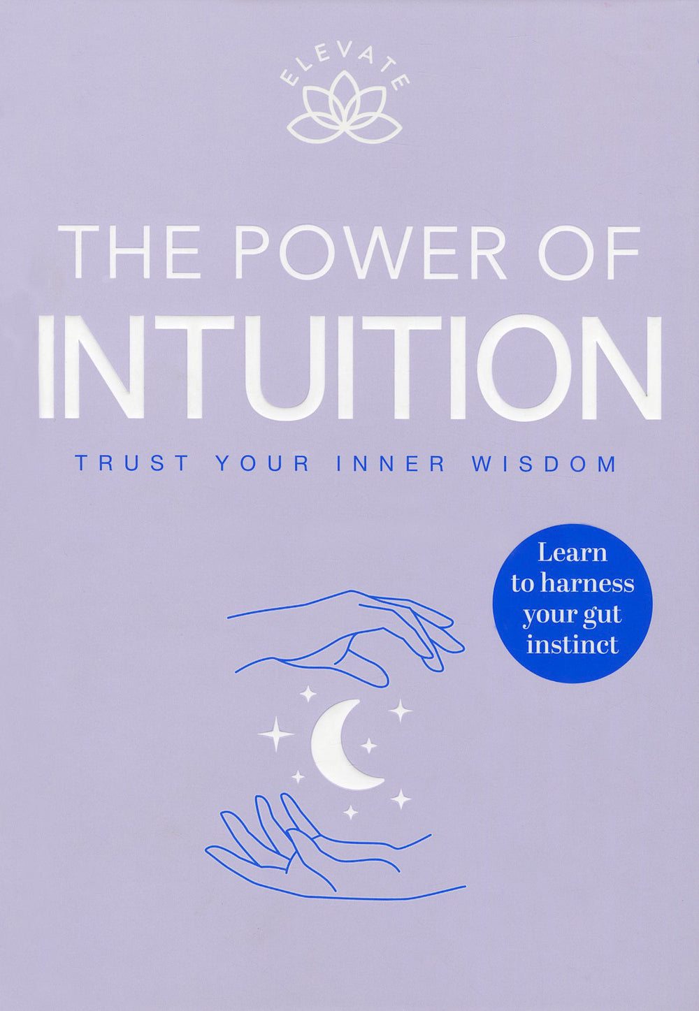 Elevate The Power of Intuition