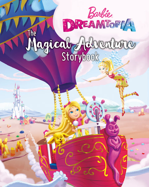 Barbie Dreamtopia The Magical Adventure Storybook