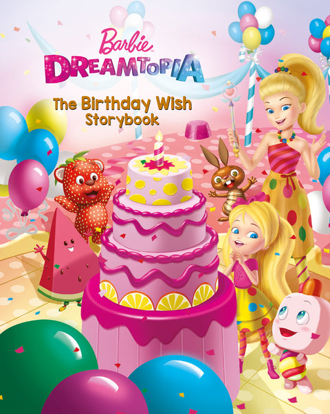 Barbie Dreamtopia The Birthday Wish Storybook