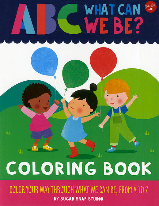 A B C What Can We Be? Coloring Book