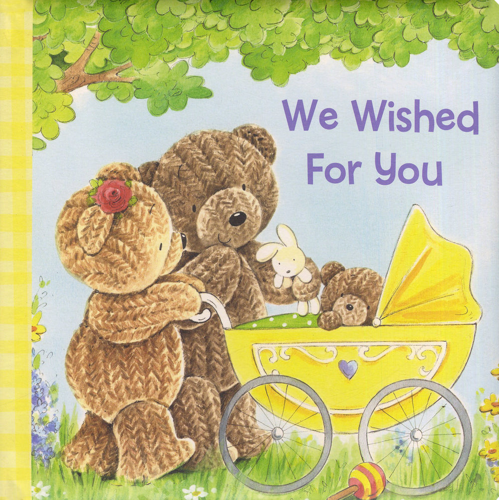 We Wished for You