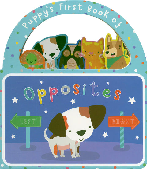 Puppy`s First Book of Opposites