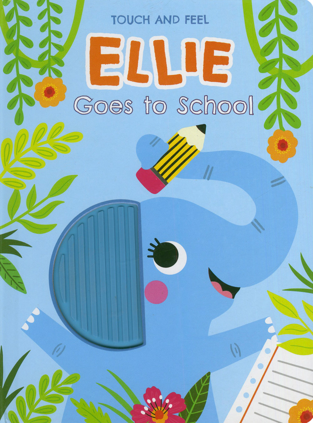 Touch and Feel Ellie Goes to School