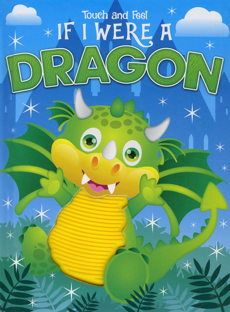 If I Were a Dragon Touch and Feel