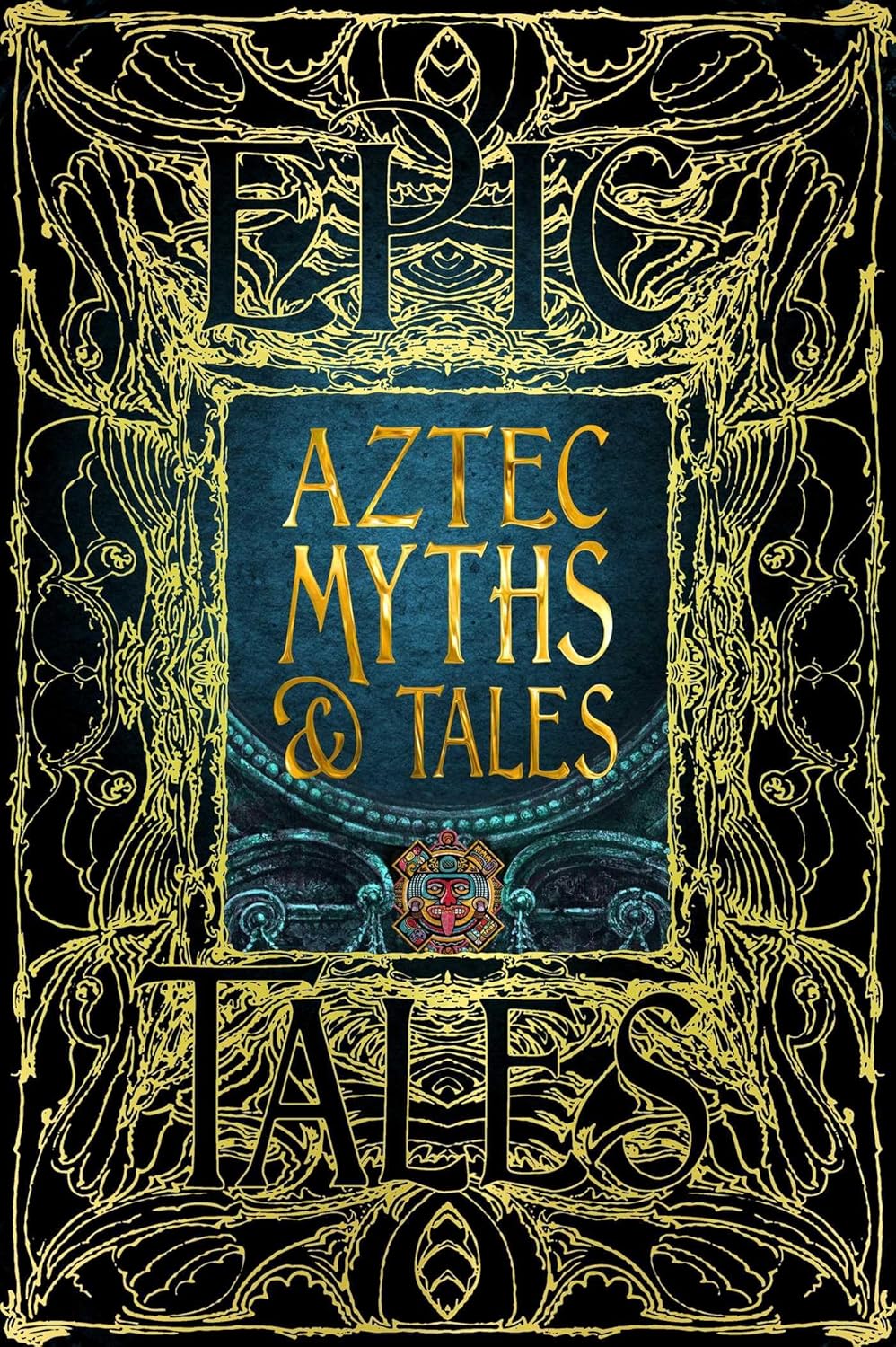Epic Tales Aztec Myths & Tales