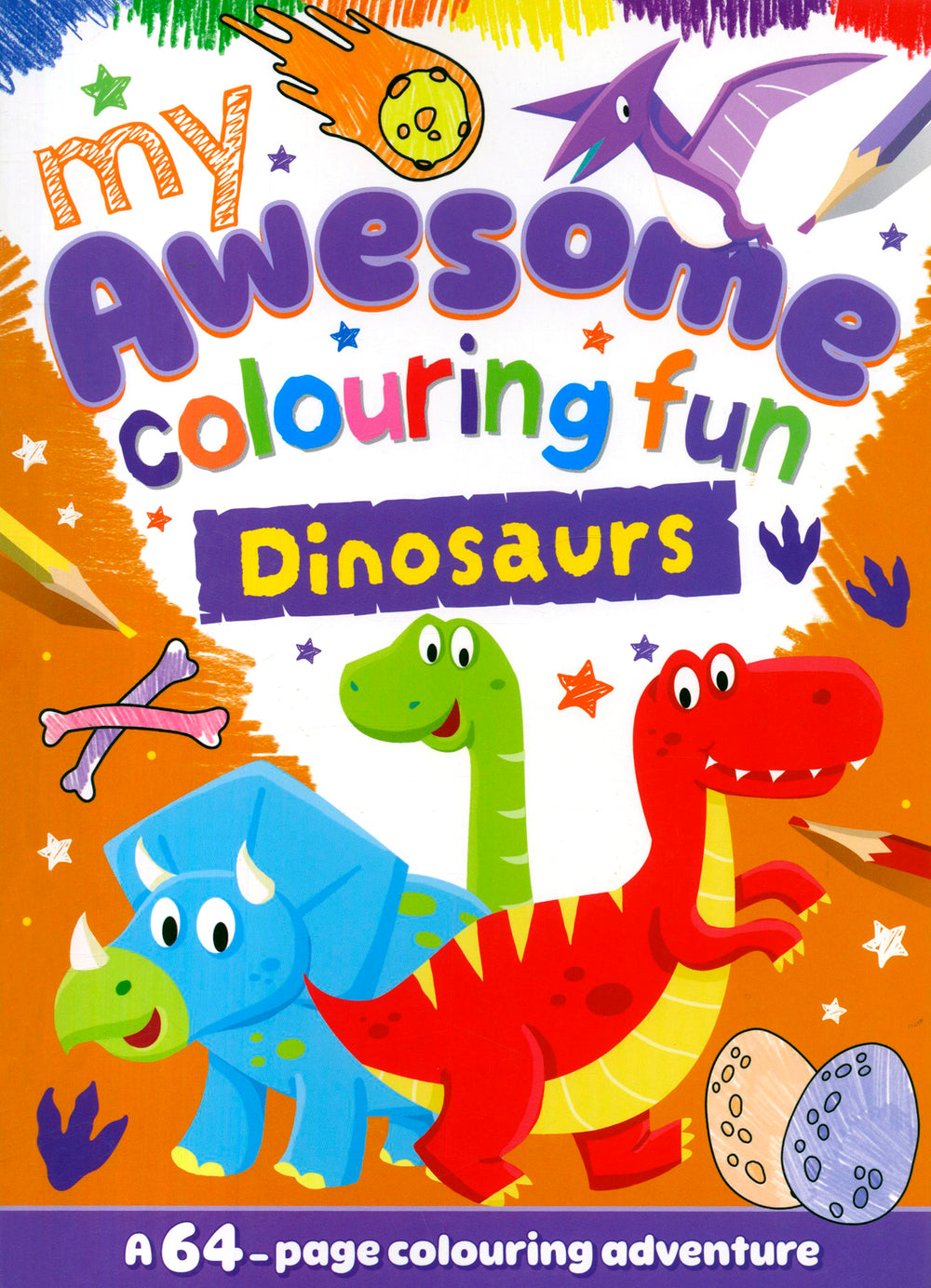 My Awesome Colouring Fun Dinosaurs