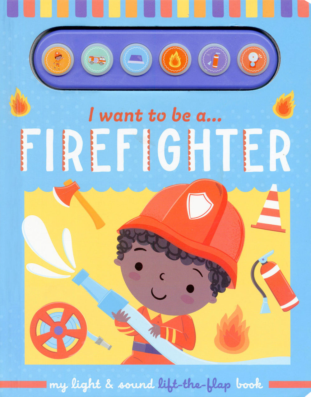 I Want to be a Firefighter