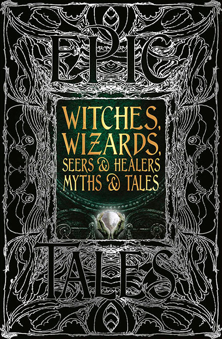 Witches, Wizards, Seers & Healers Myths & Tales