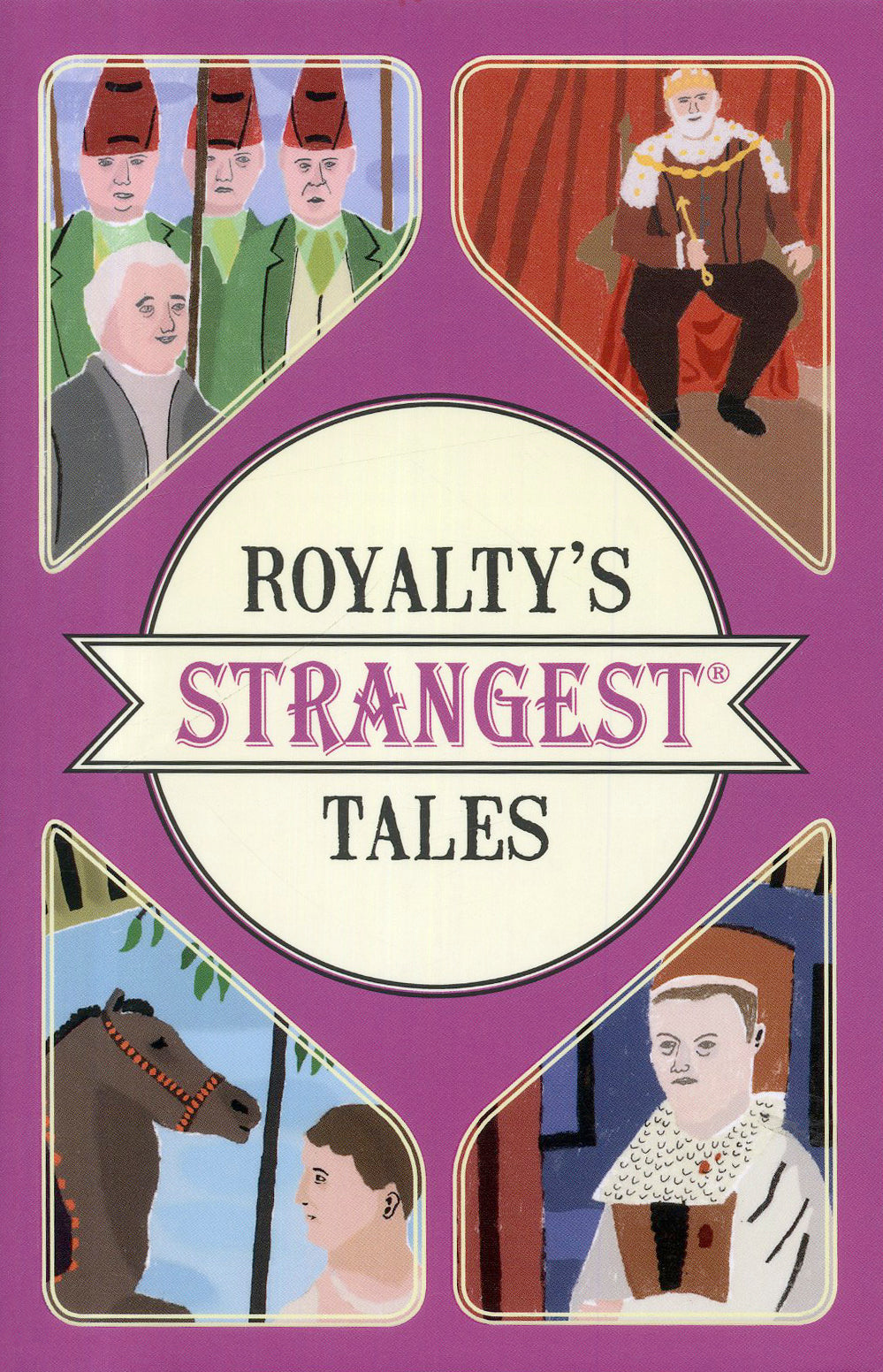 Royalty`s Strangest Tales