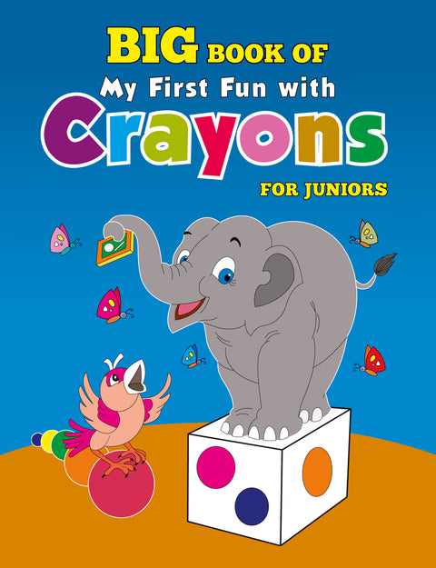 Big Book of My First Fun with Crayons for Juniors