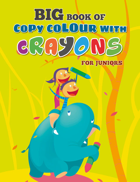 Big Book of Copy Colour with Crayons for Juniors