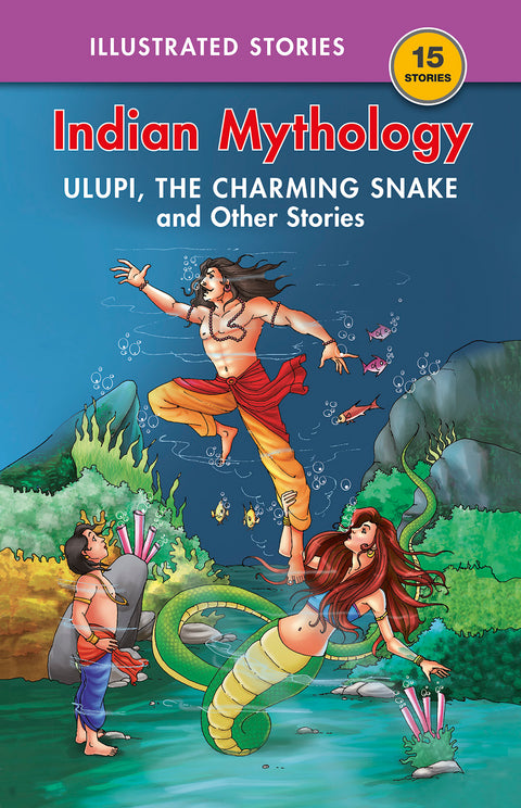 Ulupi, The Charming Snake and Other Stories