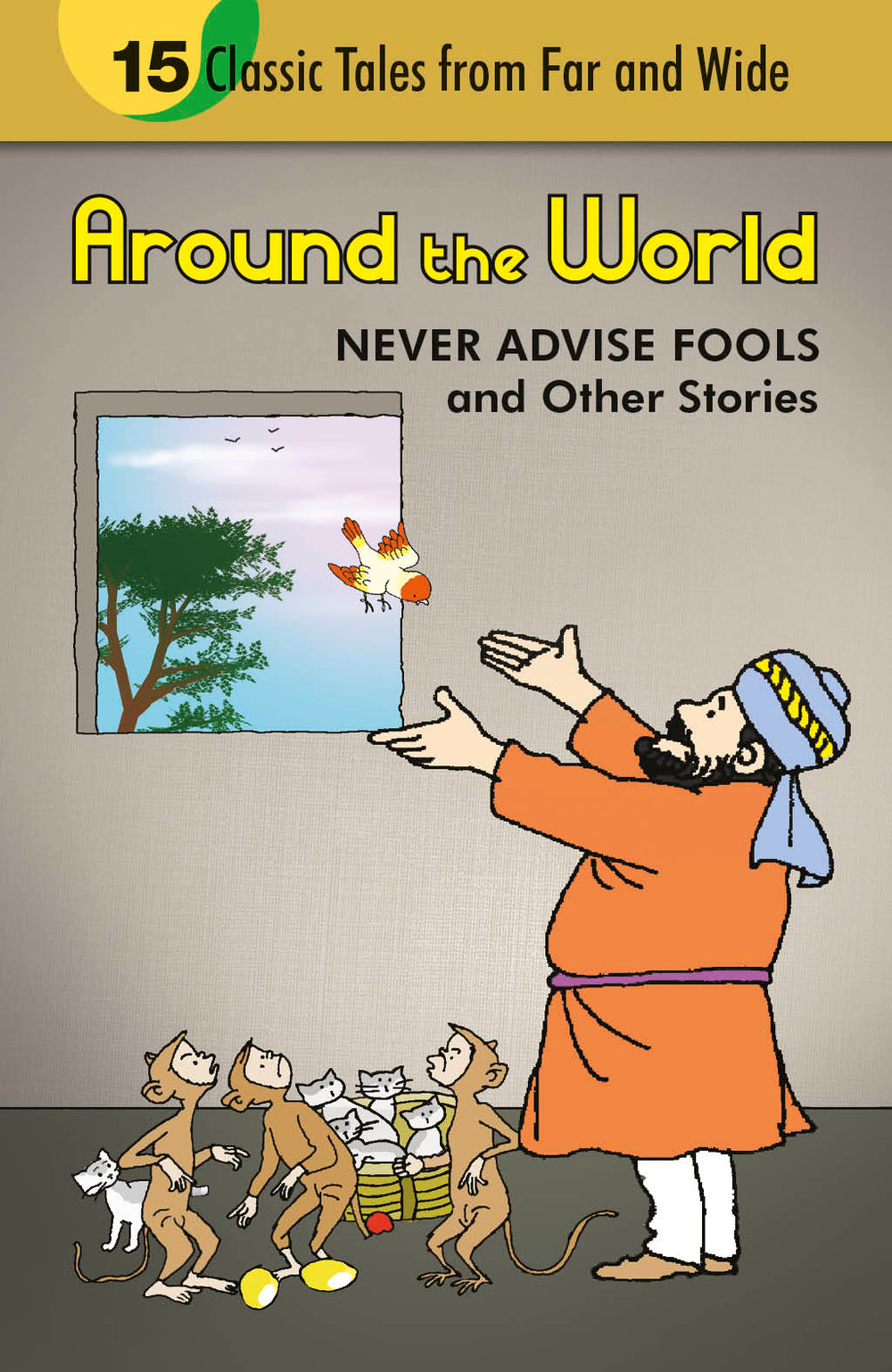 Around the World Never Advise Fools and Other Stories