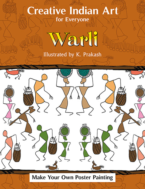 Creative Indian Art for Everyone: Warli