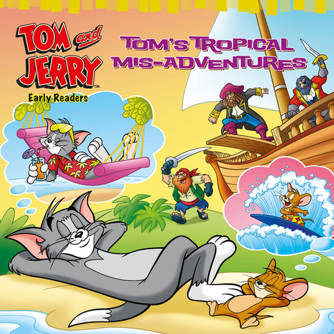 Tom and Jerry Early Readers Tom`s Tropical Mis-Adventures