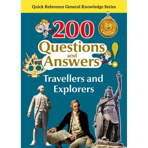 200 Questions and Answers Travellers and Explorers