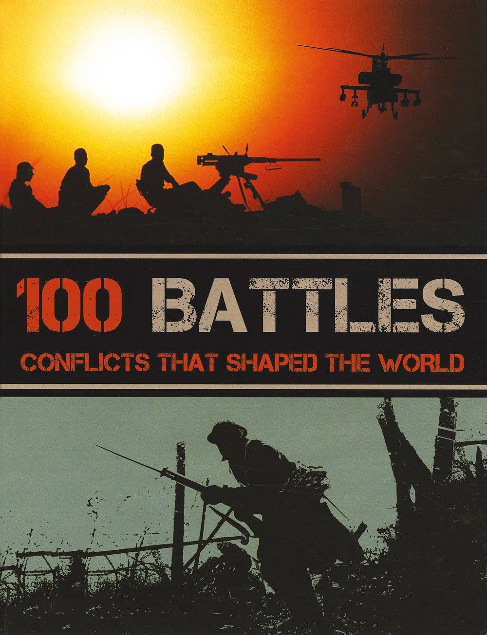 100 Battles Conflicts That Shaped The World