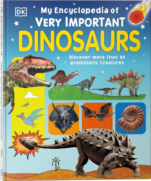 My Encyclopedia of Very Important Dinosaurs