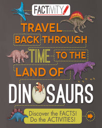 Factivity Travel Back Through Time to the Land ofDinosaurs
