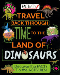 Factivity Travel Back Through Time to the Land ofDinosaurs