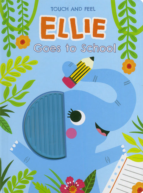 Touch and Feel Ellie Goes to School