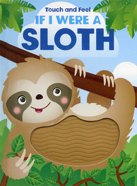 If I Were a Sloth Touch and Feel