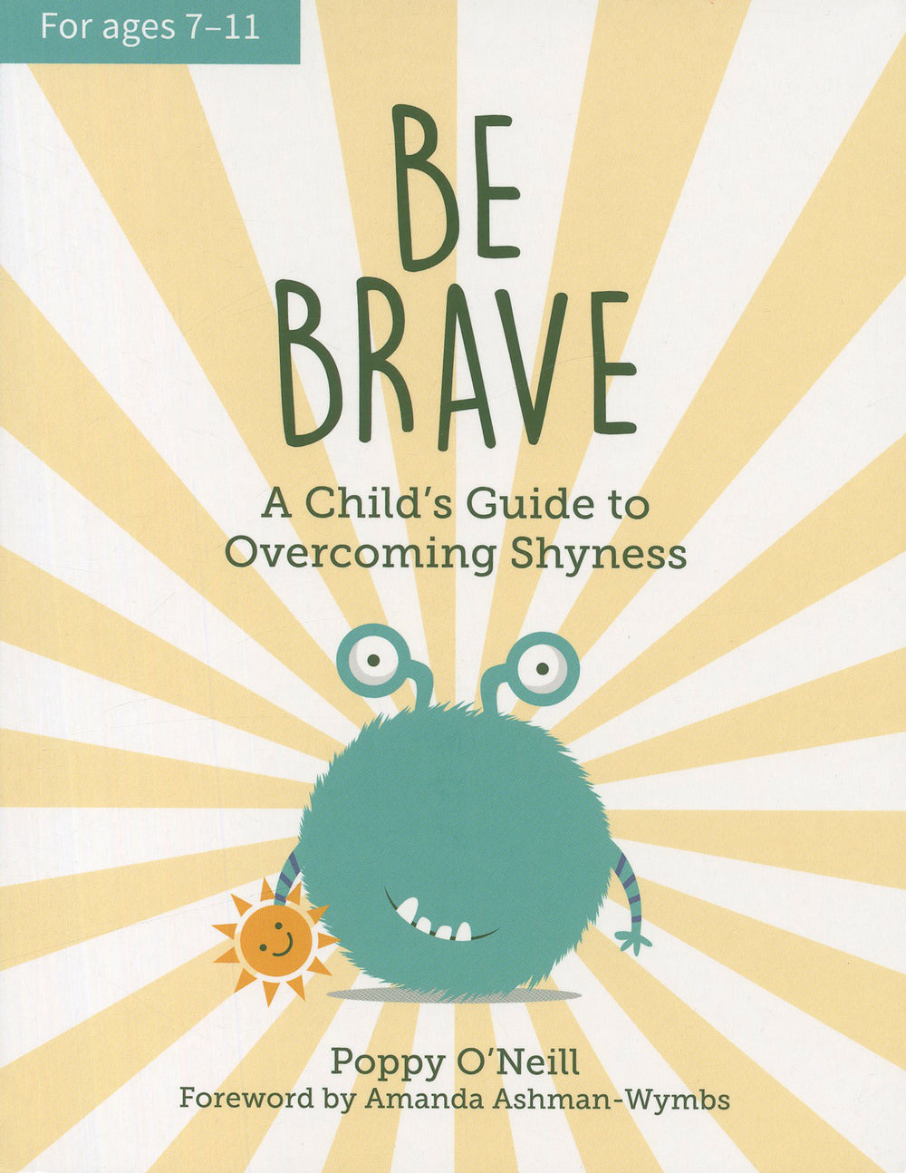 Be Brave: A Child`s Guide to Overcoming Shyness
