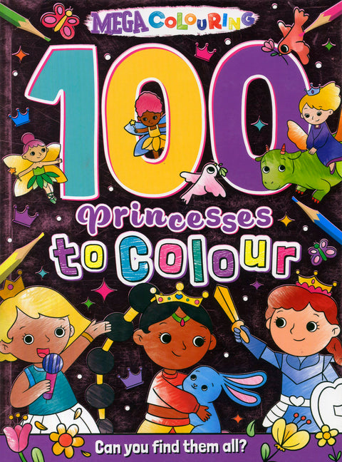 Mega Colouring 100 Princesses to Colour