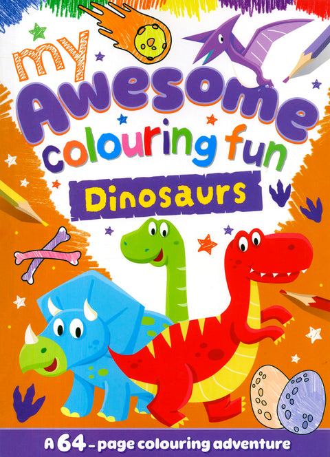 My Awesome Colouring Fun Dinosaurs