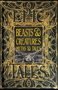 Epic Tales Beasts & Creatures Myths & Tales