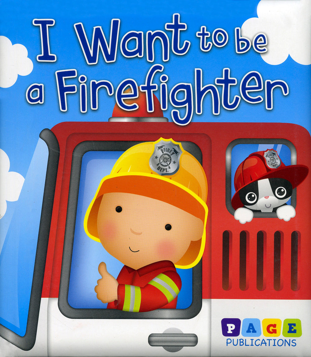 I Want to be a Firefighter