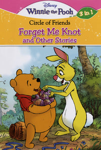 Winnie the Pooh Forget Me Knot and Other Stories (3 in 1)