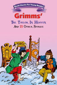 Grimms The Tailor in Heaven and 15 other Stories