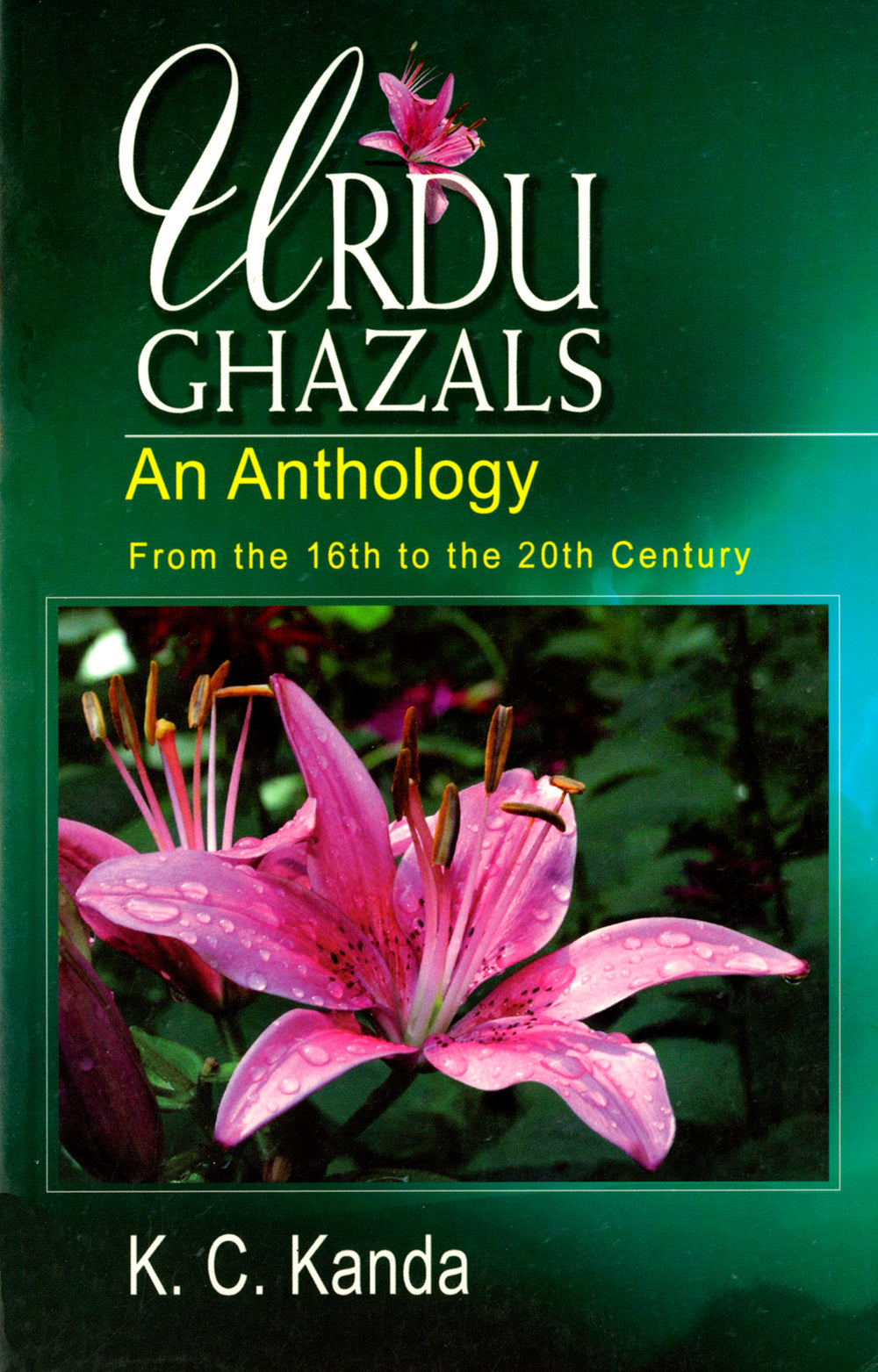 Urdu Ghazals An Anthology from the 16th to 20th Century
