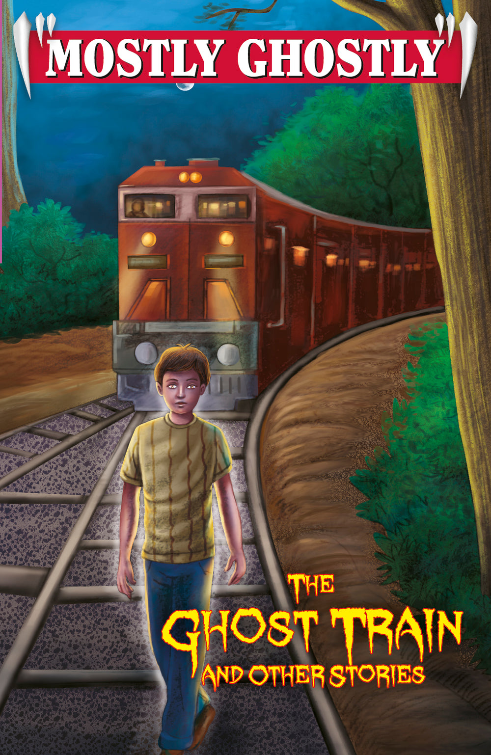Mostly Ghostly The Ghost Train and other Stories