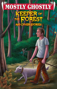 Mostly Ghostly Keeper of The Forest and other Stories