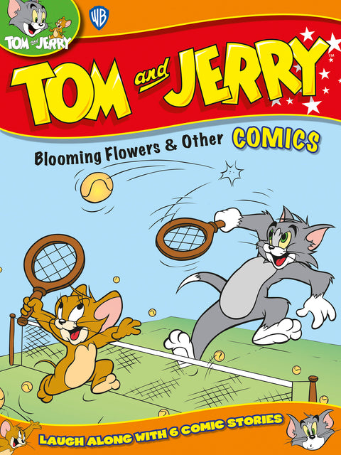 Tom and Jerry Blooming Flowers & Other Comics