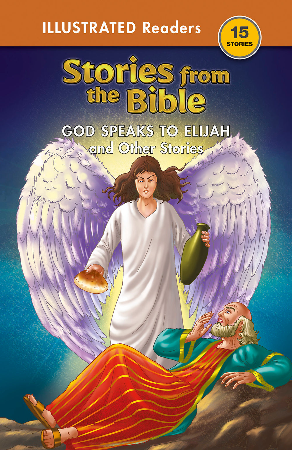 Bible Stories God Speaks to Elijah and other Stories
