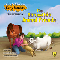 Aesop`s Fables Early Readers The Man & his Animal Friends