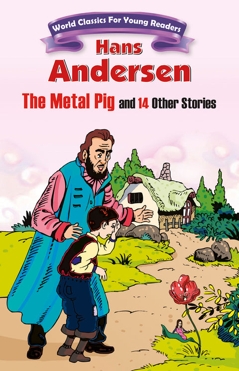 Hans Andersen The Metal Pig and 14 other Stories