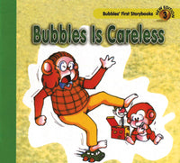 Bubbles is Careless