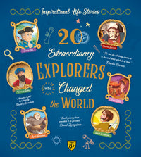 20 Extraordinary Explorers Who Changed the World