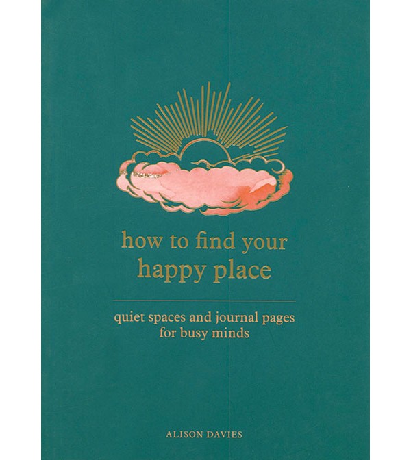 How to Find Your Happy Place