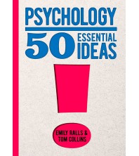 Psychology 50 Essential Ideas